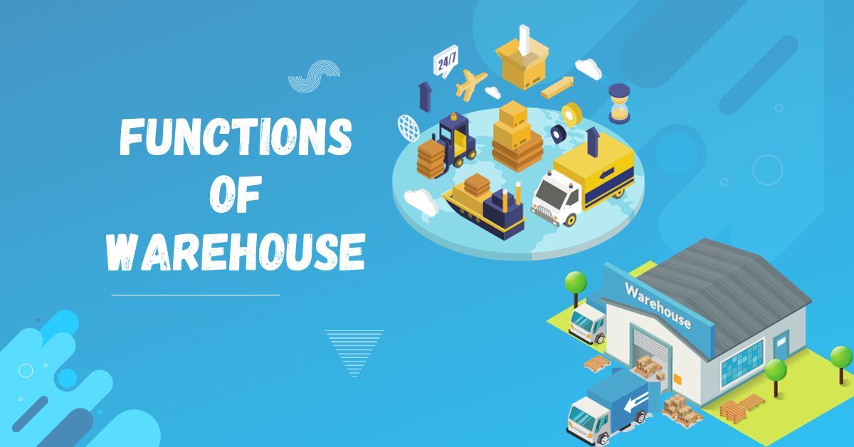 What are the 5 functions of warehouse